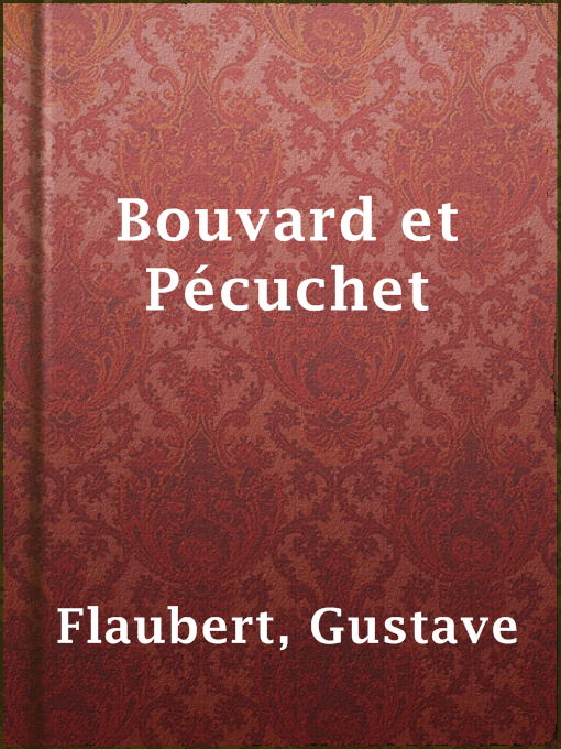 Title details for Bouvard et Pécuchet by Gustave Flaubert - Available